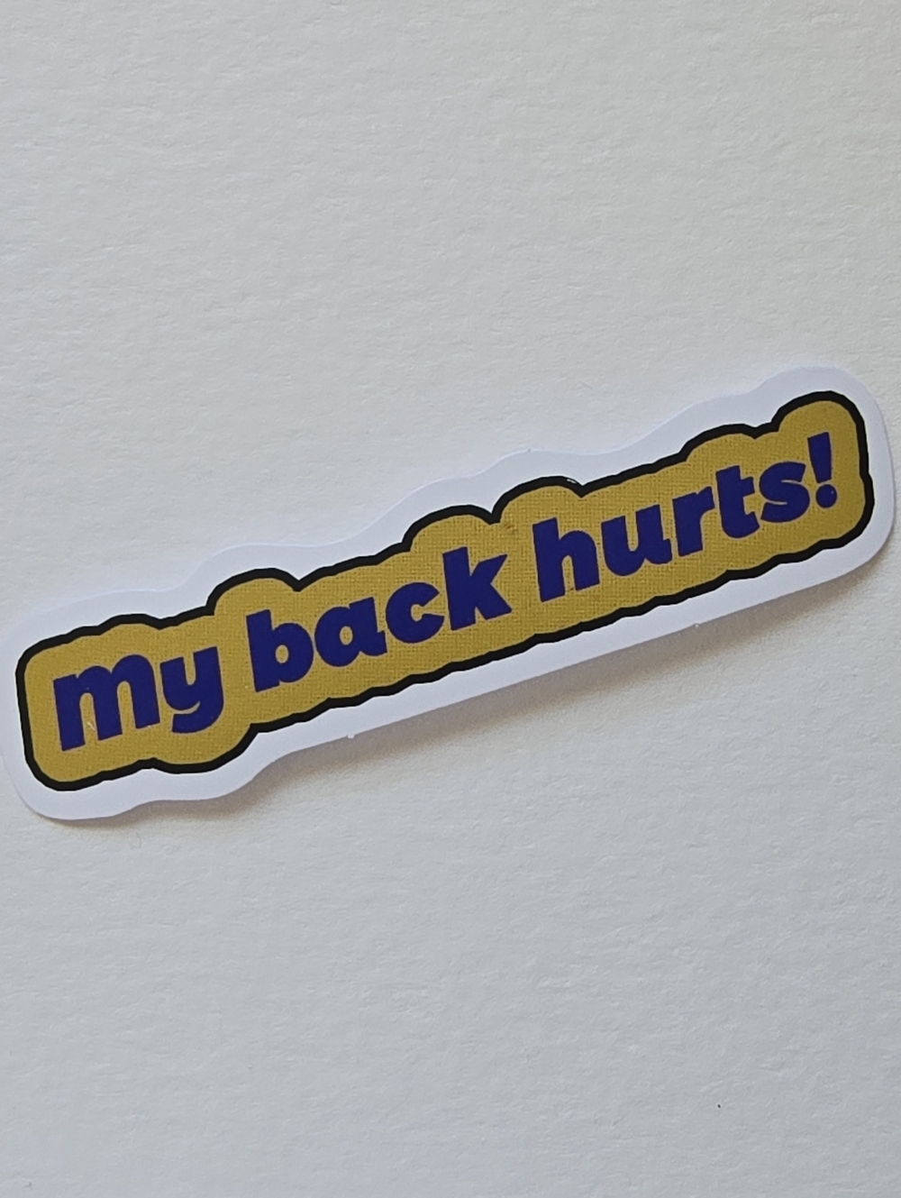 10/$10 My Back Hurts! Yellow Decorative Sticker